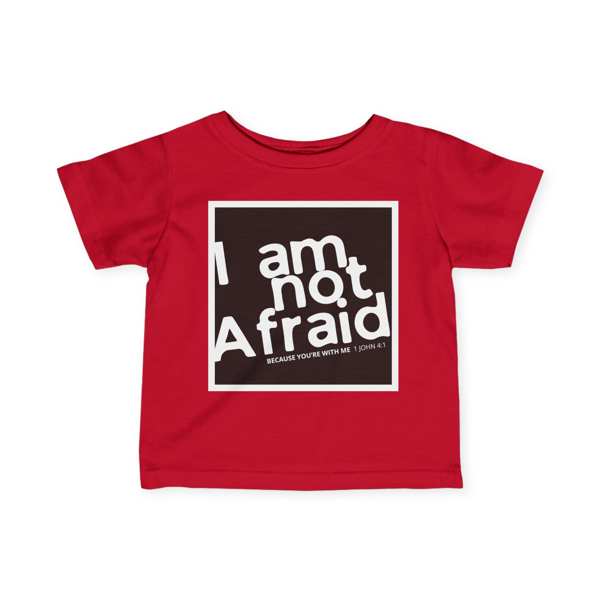 Infant Tee: I Am Not Afraid – Bold & Inspirational Design - Image 31