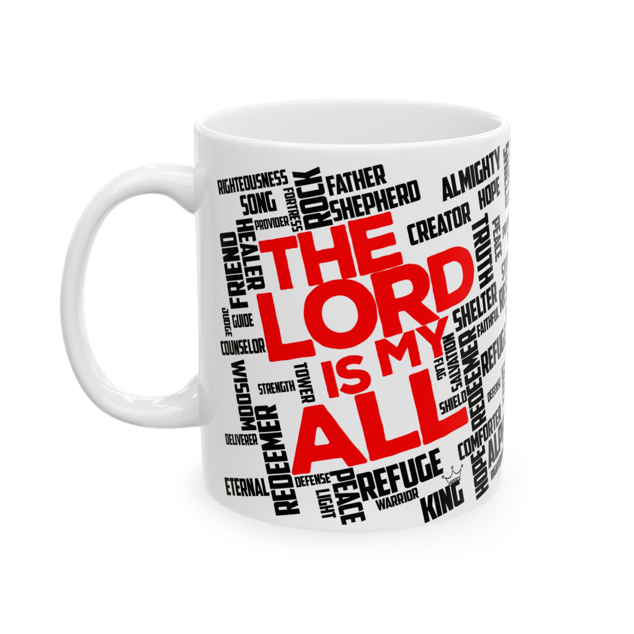 The Lord is My All - White Ceramic Mug – Perfect Gift for Family, Friends, Self - Image 7