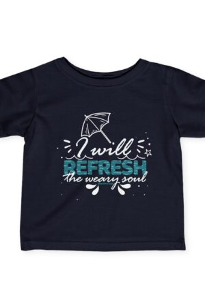 Infant Tee: I Will Refresh the Weary Soul – Summer-Inspired Design