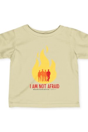 Infant Tee: I'm Not Afraid – Inspirational Design Featuring the Fiery Furnace