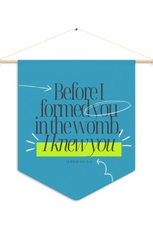Before I Formed You - Custom Pennant - Jeremiah 1:5, Christian Wall Decor