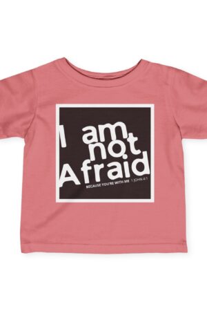 Infant Tee: I Am Not Afraid – Bold & Inspirational Design