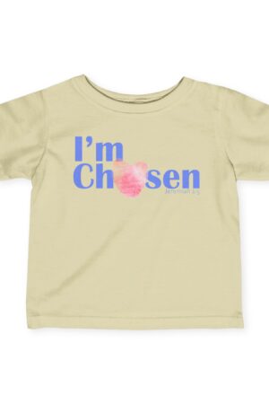 Infant Tee: I'm Chosen – Sweet & Empowering Design for Girls