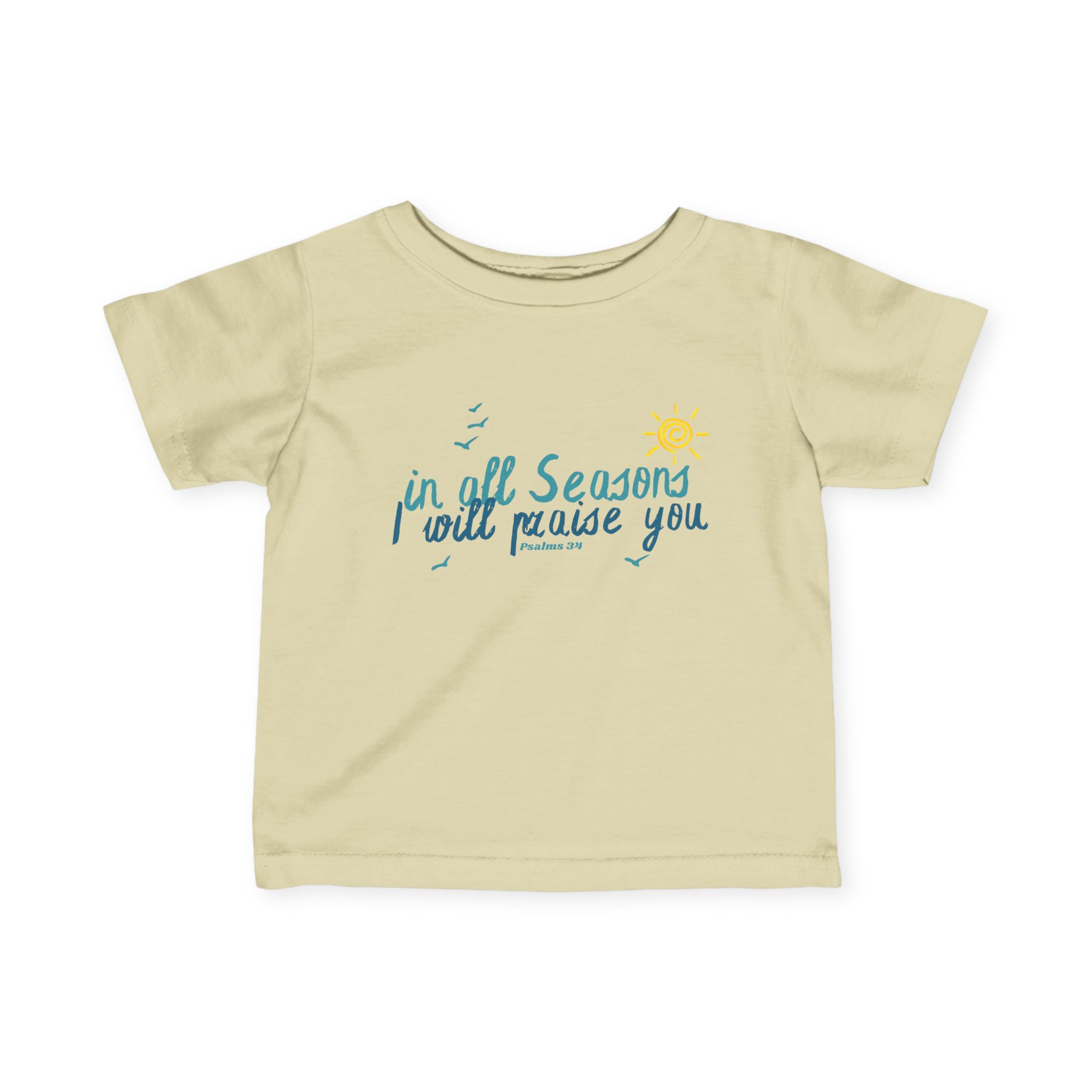 Infant Tee: In All Seasons I Will Praise You – Summer-Inspired Design - Image 7