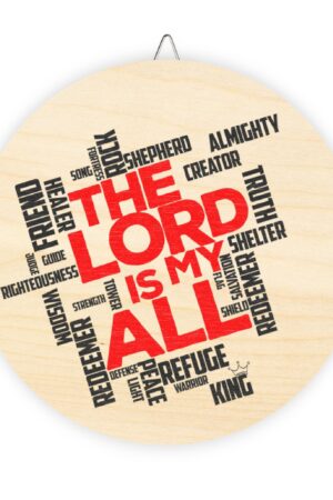 The Lord is My All - Wooden Sign - Christian Wall Art with Inspirational Design