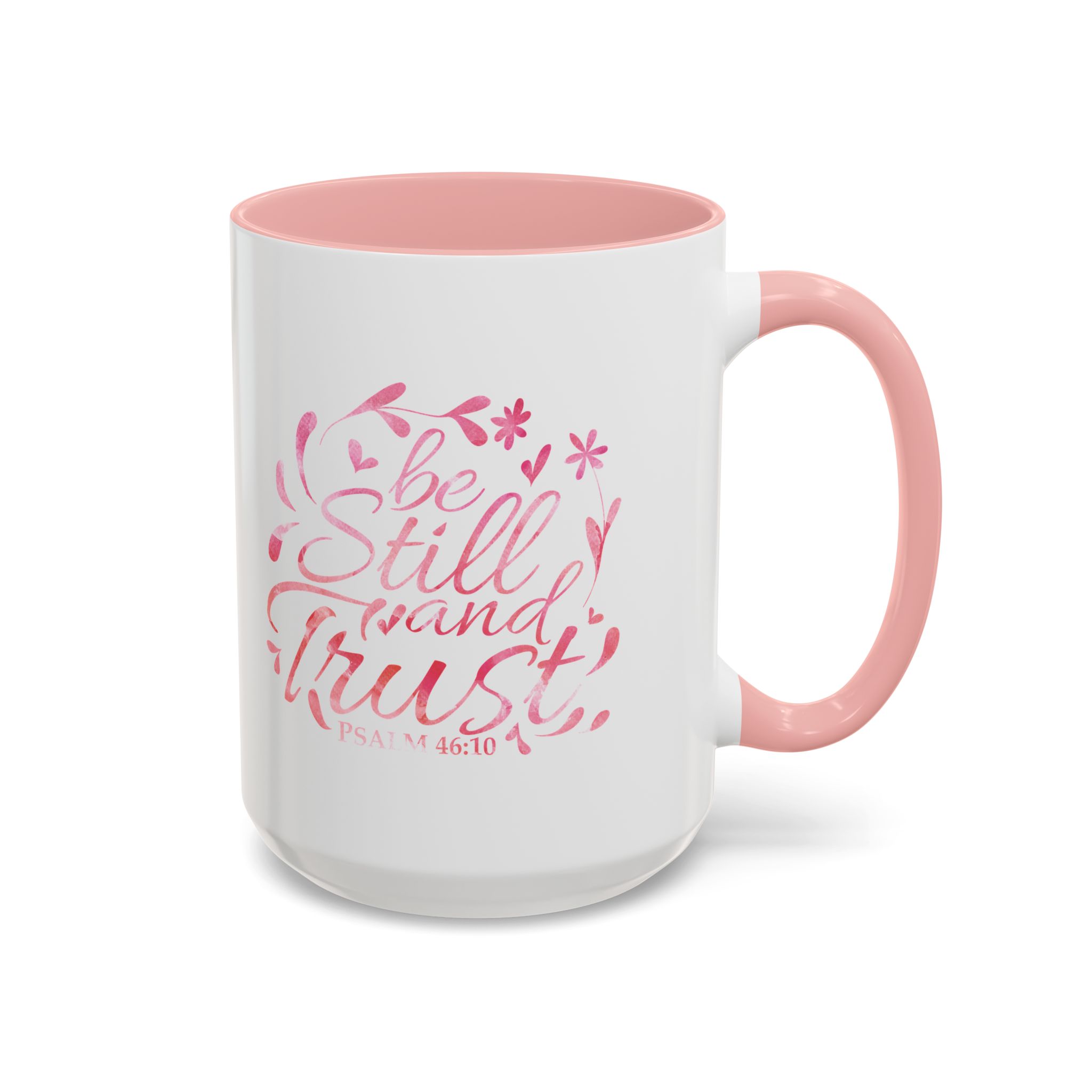 Be Still and Trust Pink Mug, Inspired by Psalm 46:10 | Christian Gift, 11oz/15oz