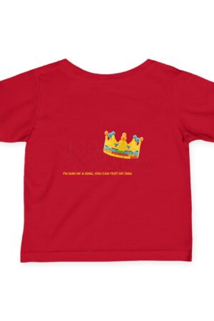 Infant Tee: 100% Royalty – I'm Son of a King, You Can Test My DNA – Fun & Inspirational Design