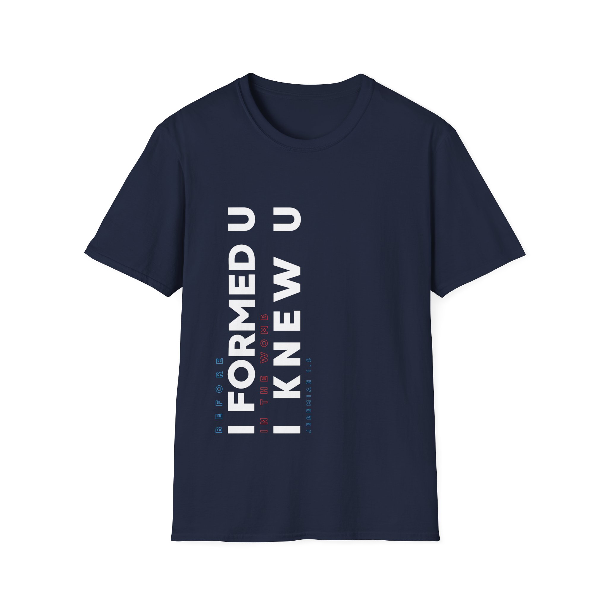 I Formed U, I Knew U-Unisex Christian Softstyle Tee - Image 25