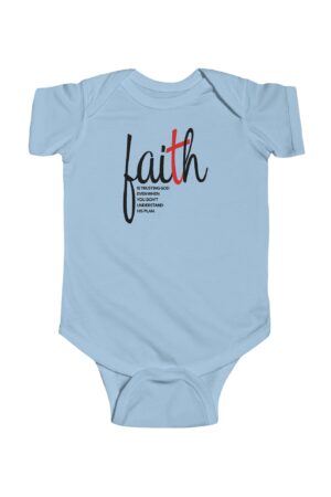 Infant Bodysuit: Faith is Trusting God Even When You Don’t Understand His Plans – Inspirational Design