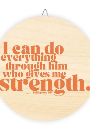 Philippians 4:13 Wooden Sign - I Can Do All Things Through Christ