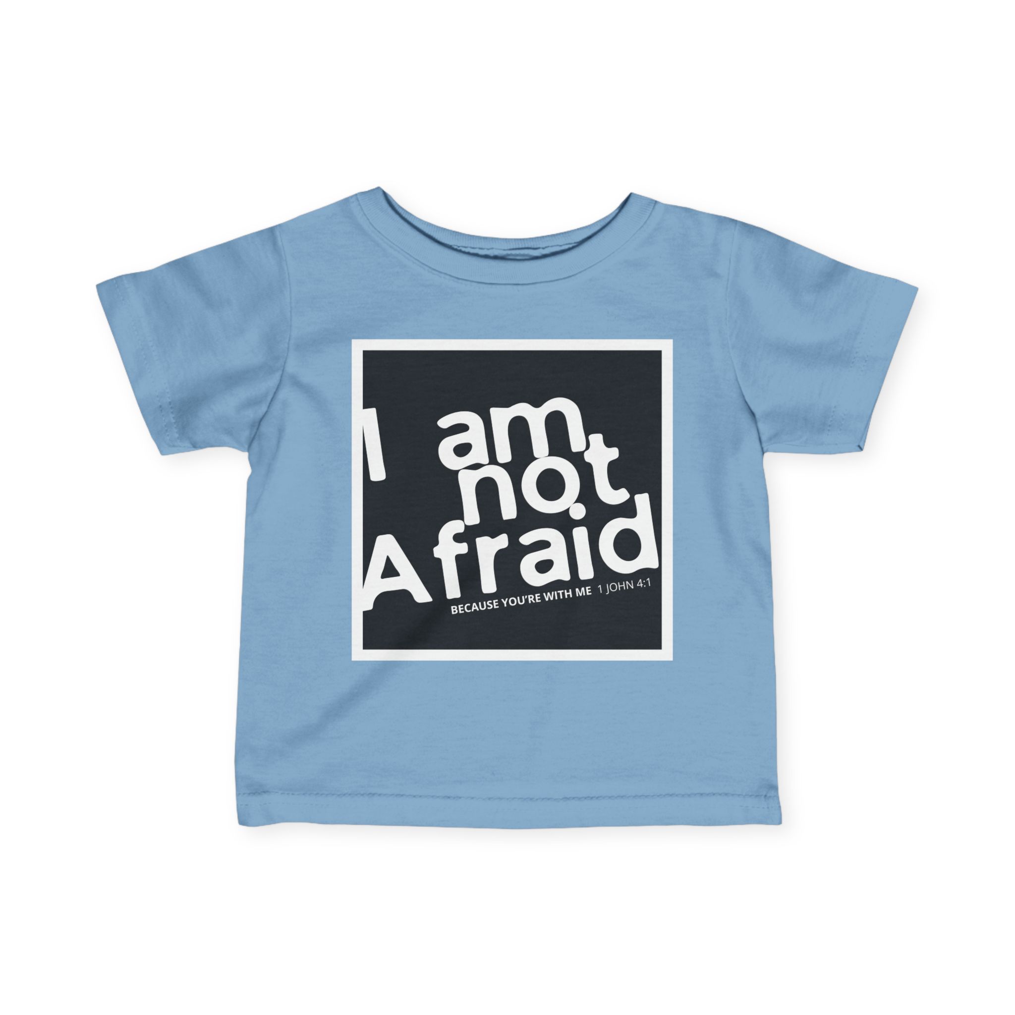 Infant Tee: I Am Not Afraid – Bold & Inspirational Design - Image 16