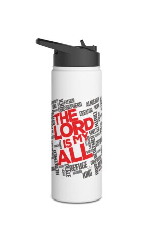 Christian 18oz Stainless Steel Water Bottle "The Lord is My All" Inspiring Names