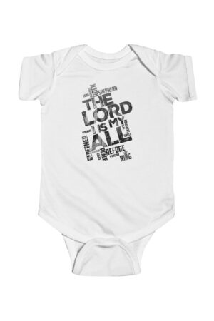 Infant Bodysuit: The Lord is My All – Inspirational Design Featuring who is God for us