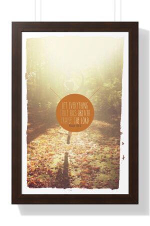 Framed Christian Wall Art - Let Everything Praise the Lord, Psalm 150:6