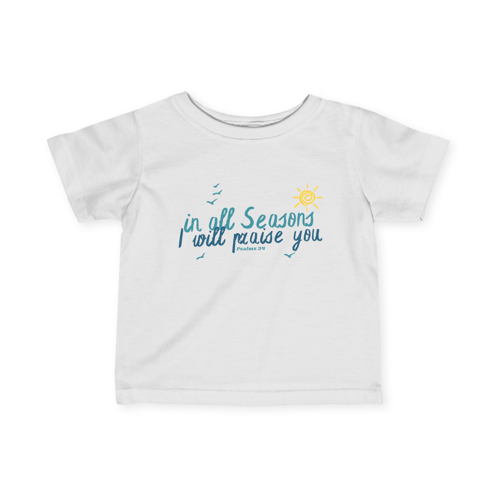 Infant Tee: In All Seasons I Will Praise You – Summer-Inspired Design - Image 4