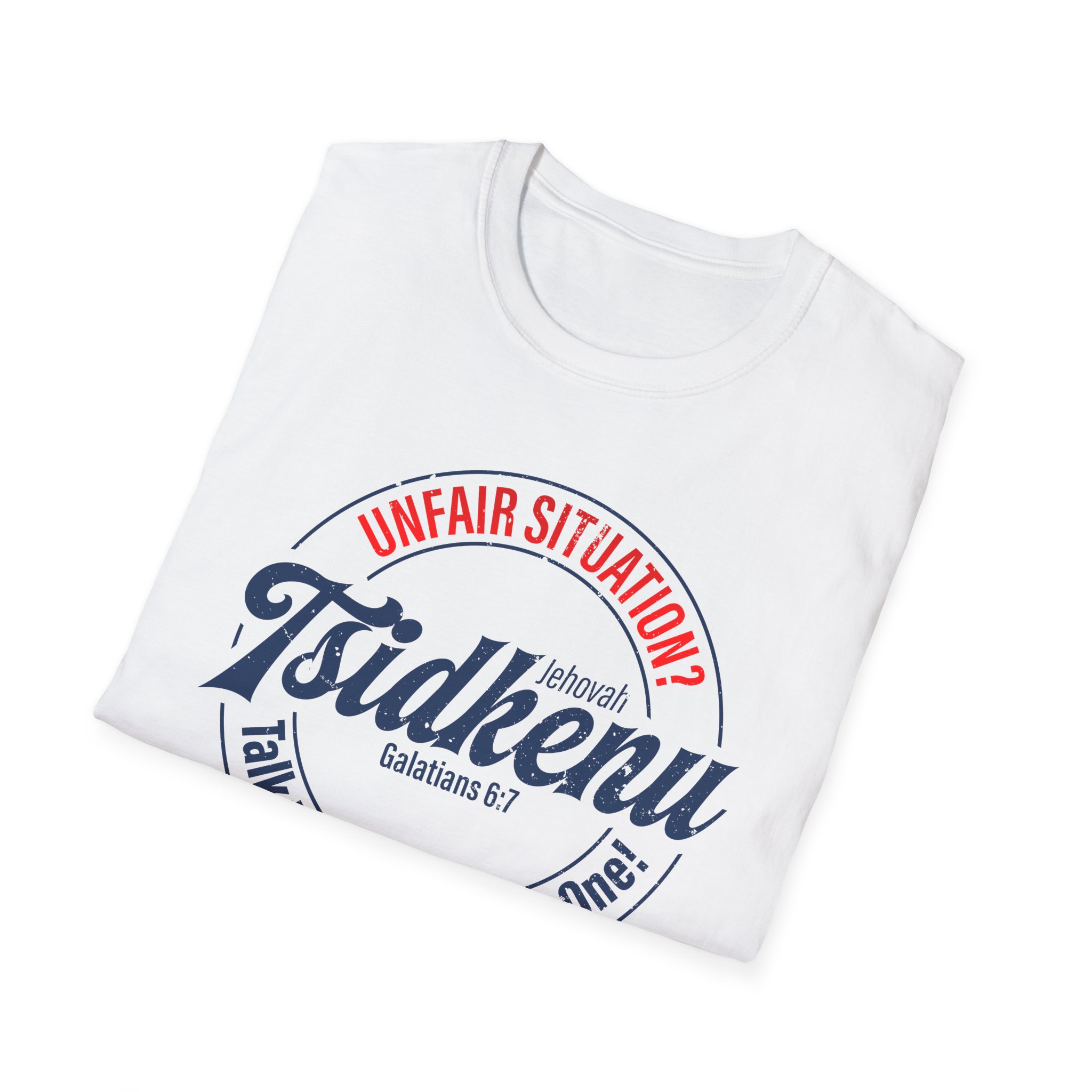 Unisex 'Unfair Situation? Talk to the Righteous One!' Tee – 15 Colors | Jehovah Tsidkenu - Image 4