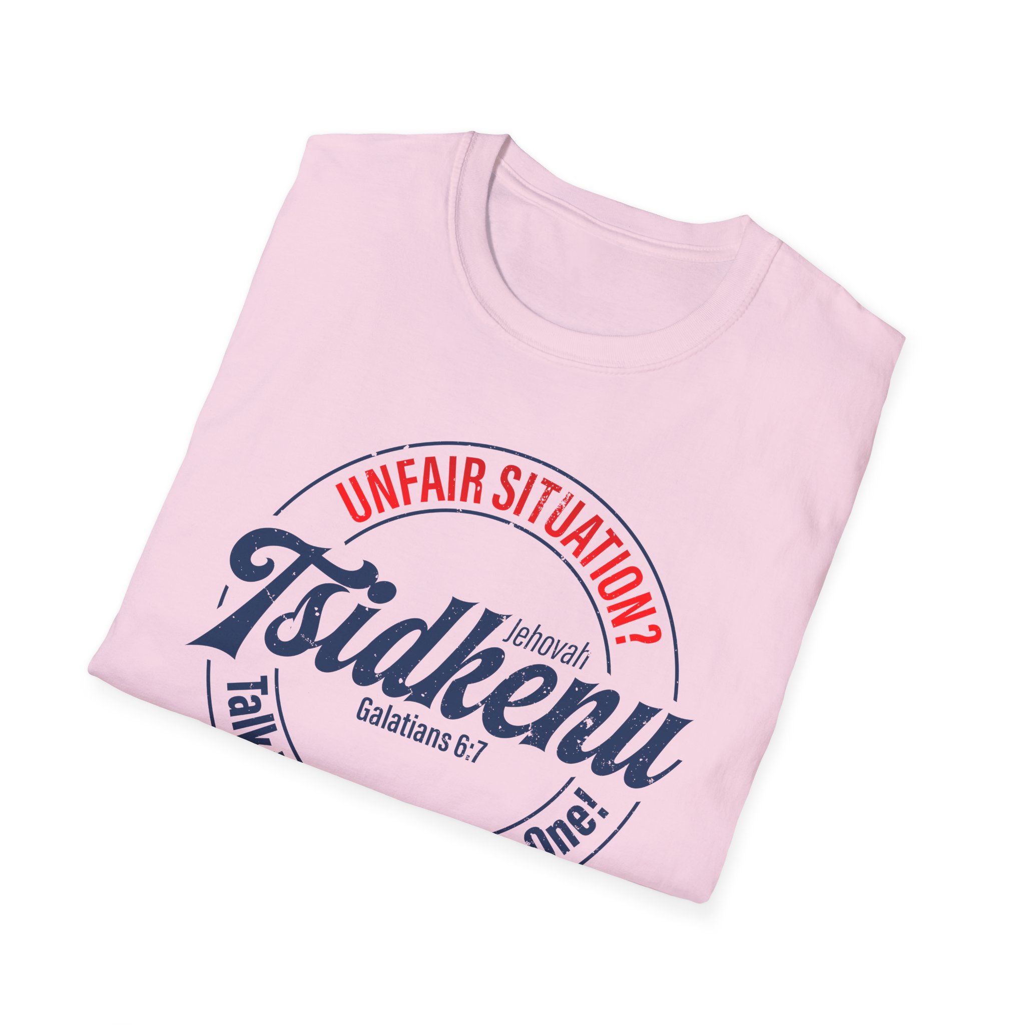 Unisex 'Unfair Situation? Talk to the Righteous One!' Tee – 15 Colors | Jehovah Tsidkenu - Image 64