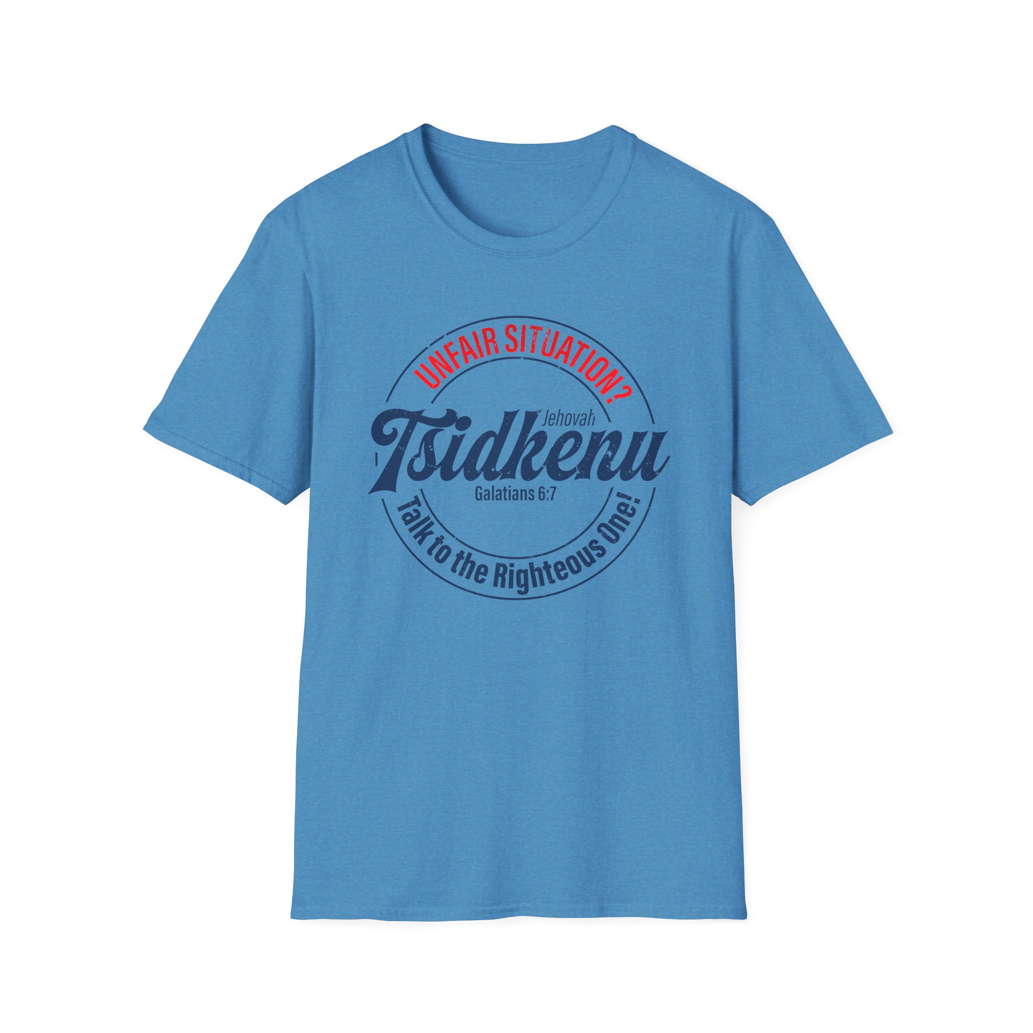 Unisex 'Unfair Situation? Talk to the Righteous One!' Tee – 15 Colors | Jehovah Tsidkenu - Image 45
