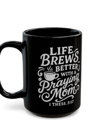 Praying Mom Mug - 'Life Brews Better with a Praying Mom' - 11oz & 15oz Inspirational Gift
