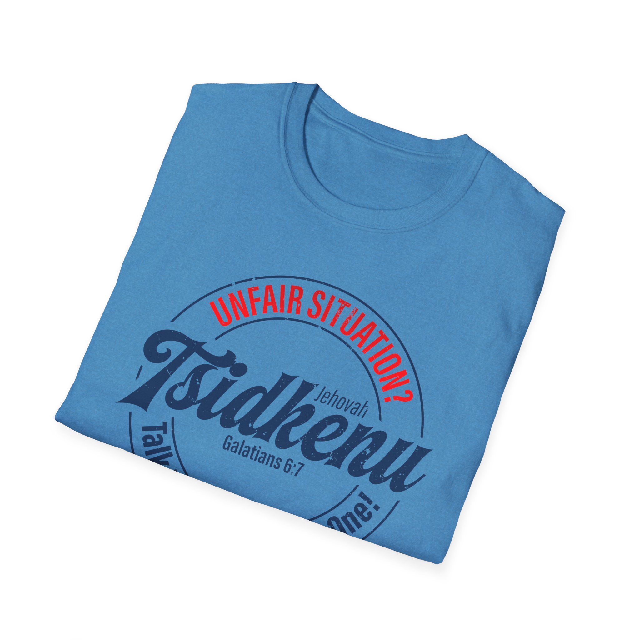 Unisex 'Unfair Situation? Talk to the Righteous One!' Tee – 15 Colors | Jehovah Tsidkenu - Image 48