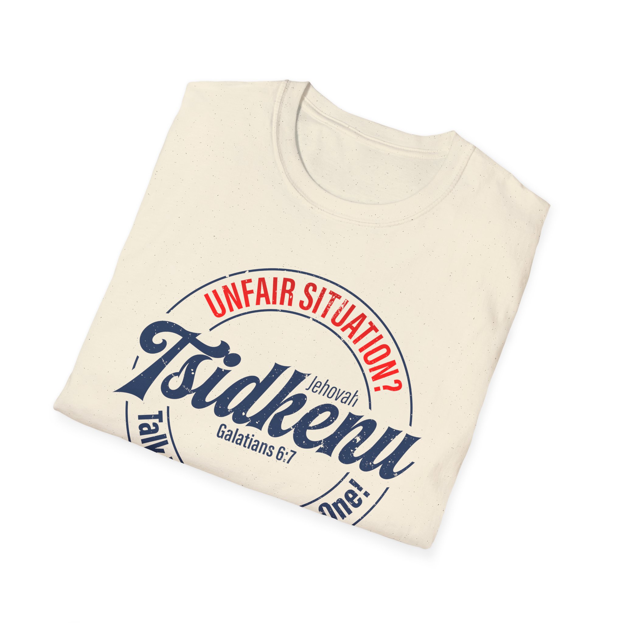Unisex 'Unfair Situation? Talk to the Righteous One!' Tee – 15 Colors | Jehovah Tsidkenu - Image 28