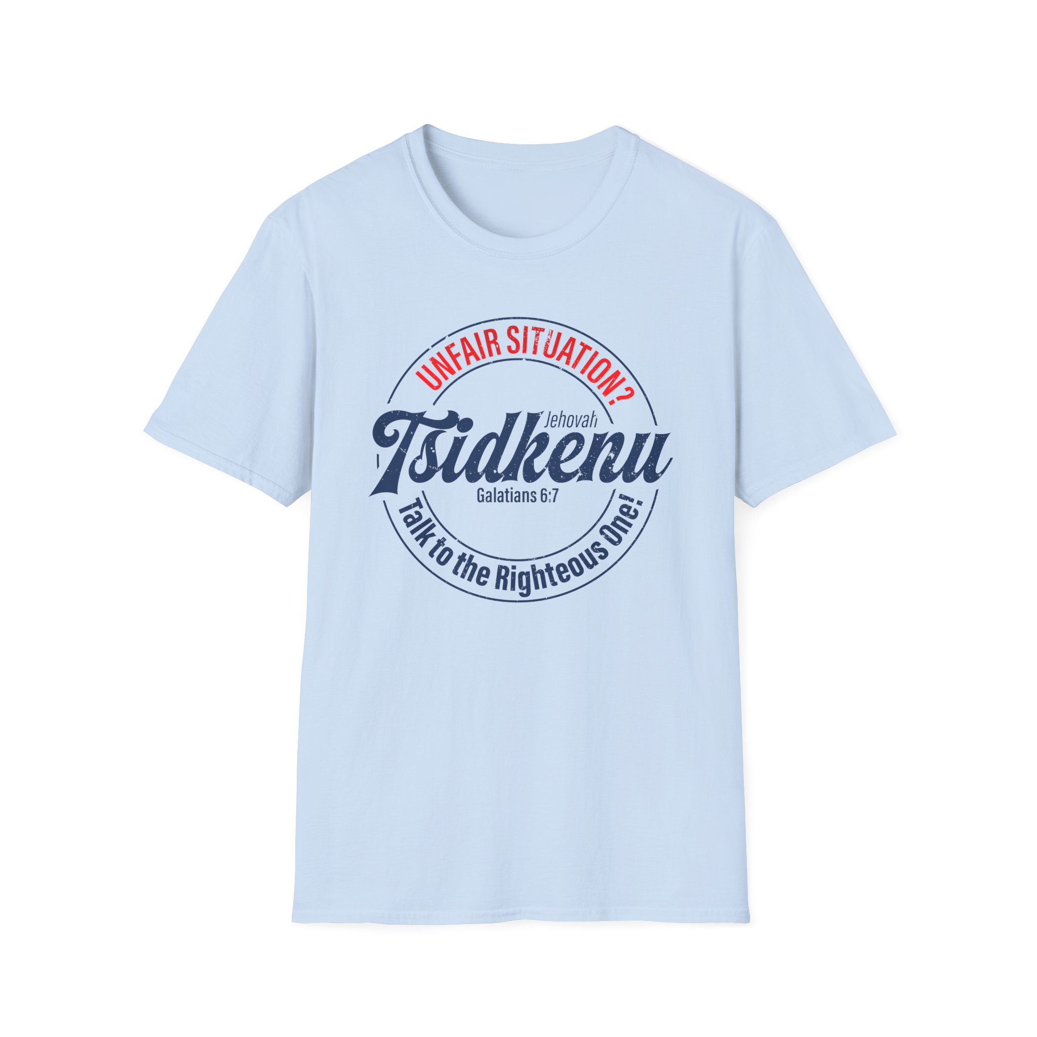 Unisex 'Unfair Situation? Talk to the Righteous One!' Tee – 15 Colors | Jehovah Tsidkenu - Image 53