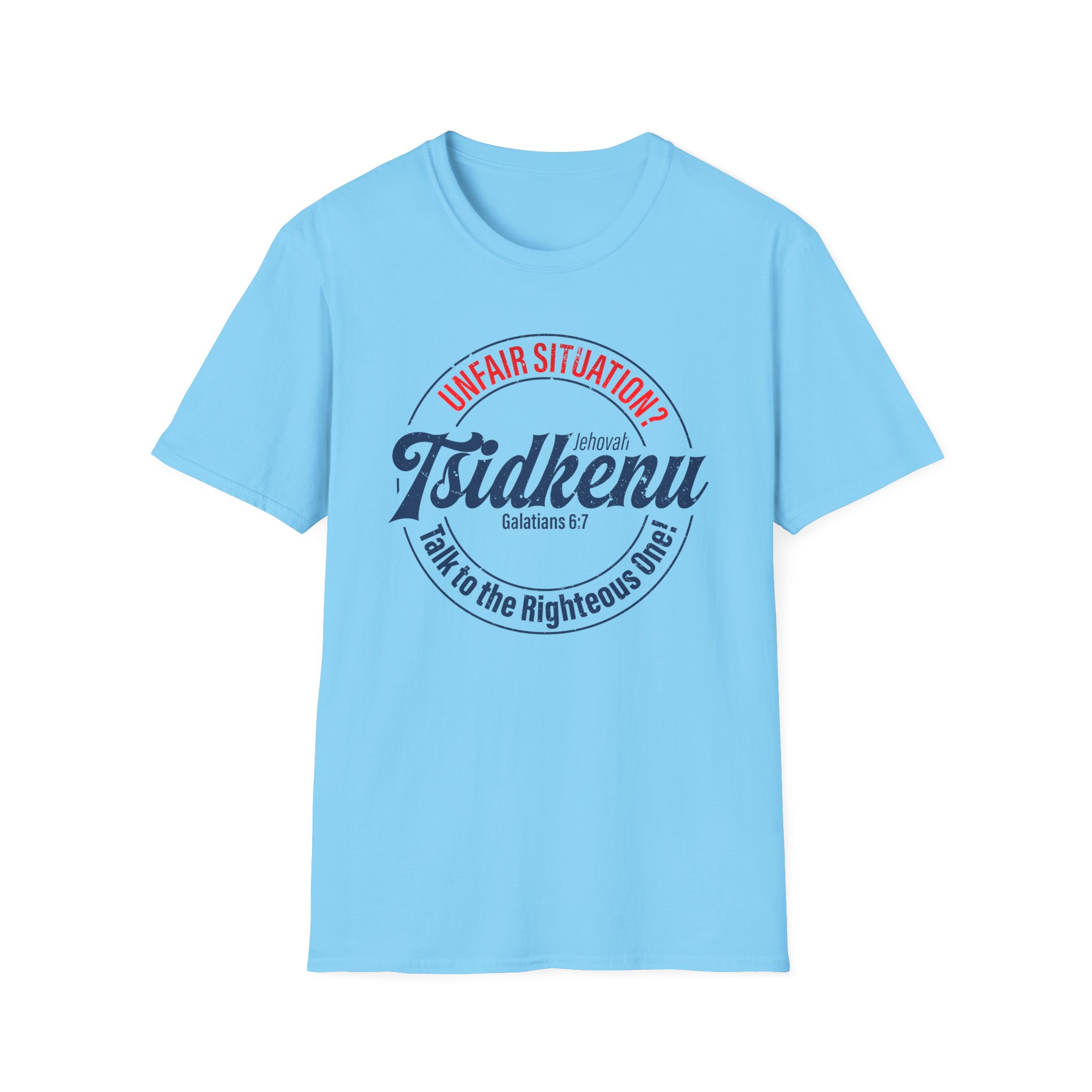 Unisex 'Unfair Situation? Talk to the Righteous One!' Tee – 15 Colors | Jehovah Tsidkenu - Image 49