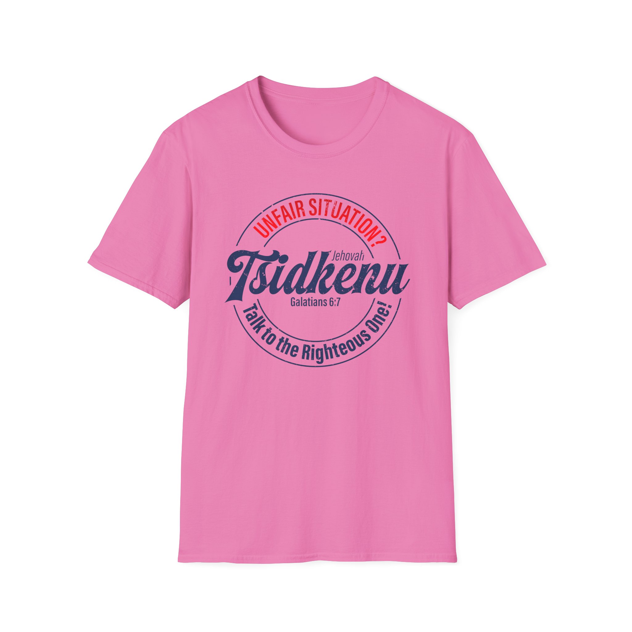 Unisex 'Unfair Situation? Talk to the Righteous One!' Tee – 15 Colors | Jehovah Tsidkenu - Image 65