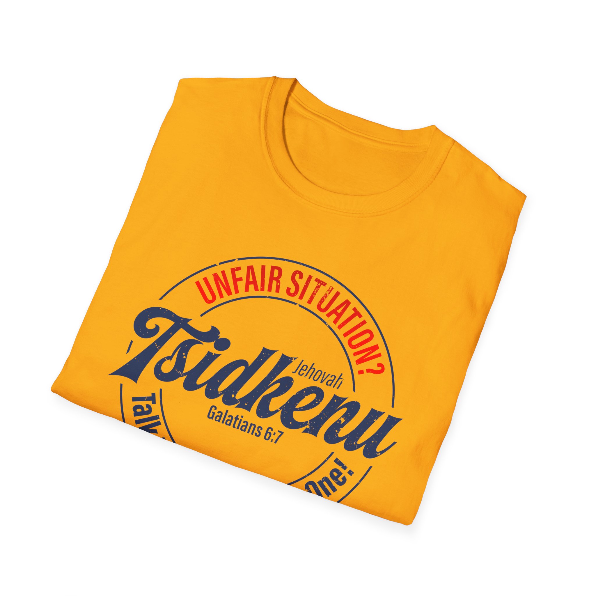 Unisex 'Unfair Situation? Talk to the Righteous One!' Tee – 15 Colors | Jehovah Tsidkenu - Image 24