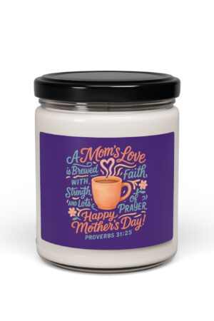 Mom's Love Scented Soy Candle - 'Brewed with Faith, Strength & Prayer' - 9oz Inspirational Gift