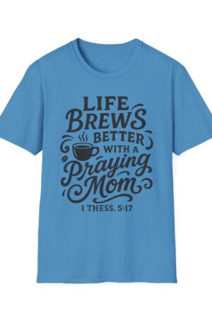 Praying Mom T-Shirt – Life Brews Better With Prayer, 1 Thess 5:17 (black)