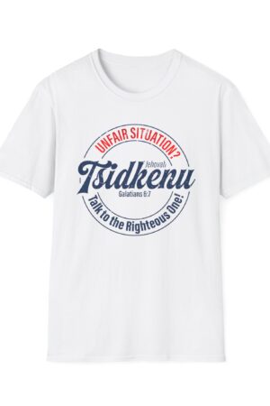Unisex 'Unfair Situation? Talk to the Righteous One!' Tee – 15 Colors | Jehovah Tsidkenu