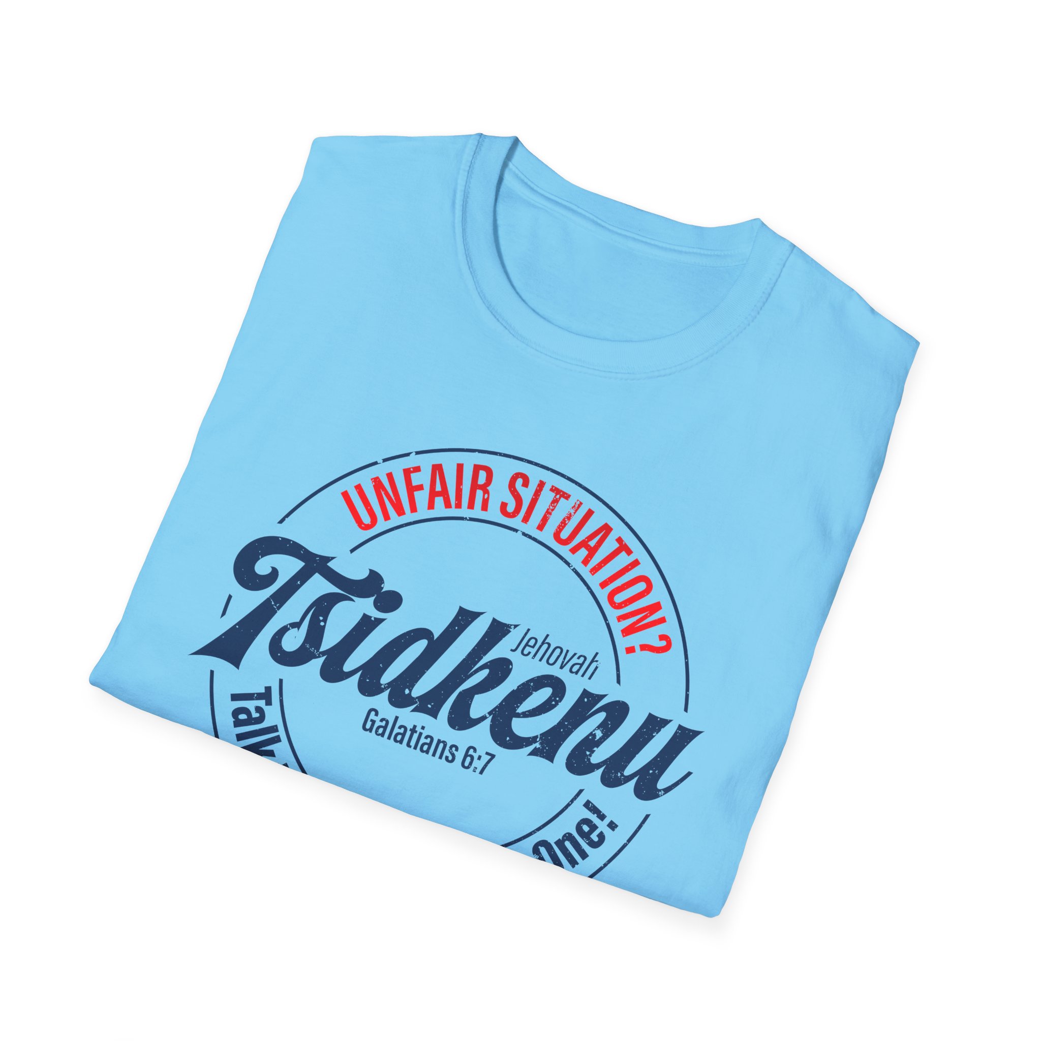Unisex 'Unfair Situation? Talk to the Righteous One!' Tee – 15 Colors | Jehovah Tsidkenu - Image 52