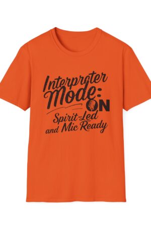 Interpreter Mode On T-Shirt – Spirit-Led & Mic Ready Tee