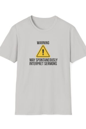Warning Interpreter T-Shirt – May Spontaneously Interpret Sermons Tee